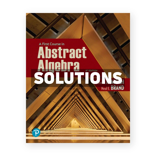 First Course in Abstract Algebra 8th edition Fraleigh Solutions Manual