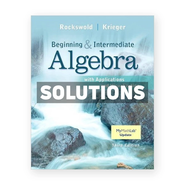 Intermediate Algebra with Applications and Visualization 3rd edition Rockswold Solutions Manual