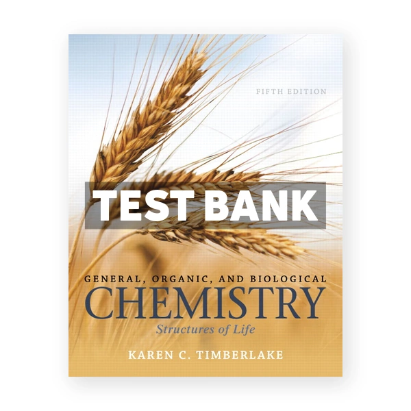General Organic and Biological Chemistry Structures of Life 5th edition Timberlake Test Bank