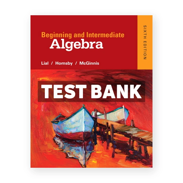 Beginning and Intermediate Algebra 6th edition Lial Test Bank