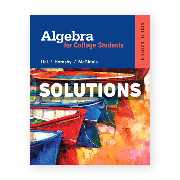 Algebra for College Students 8th edition Lial Solutions Manual