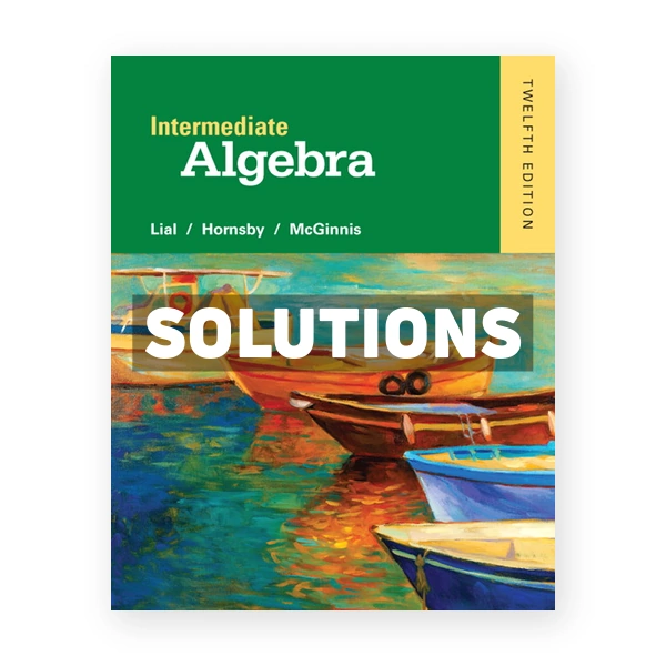 Intermediate Algebra 12th edition Lial Solutions Manual