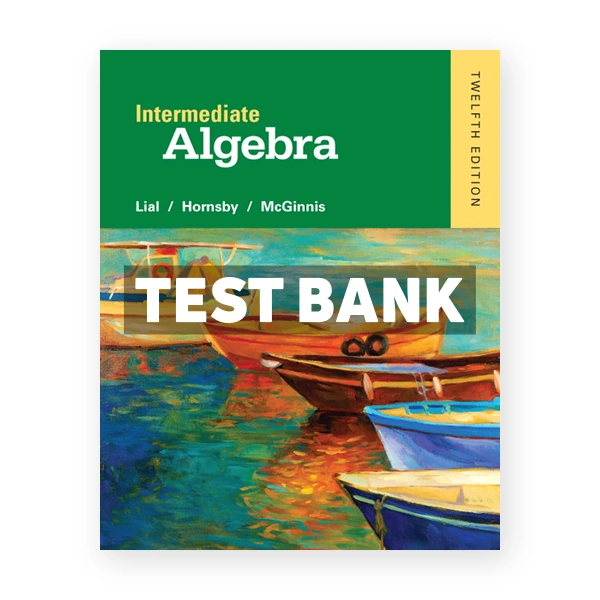 Intermediate Algebra 12th edition Lial Test Bank