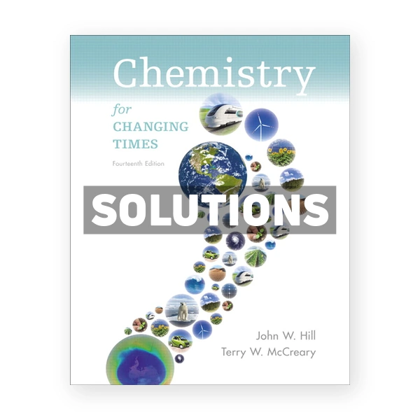 Chemistry for Changing Times 14th edition Hill Solutions Manual