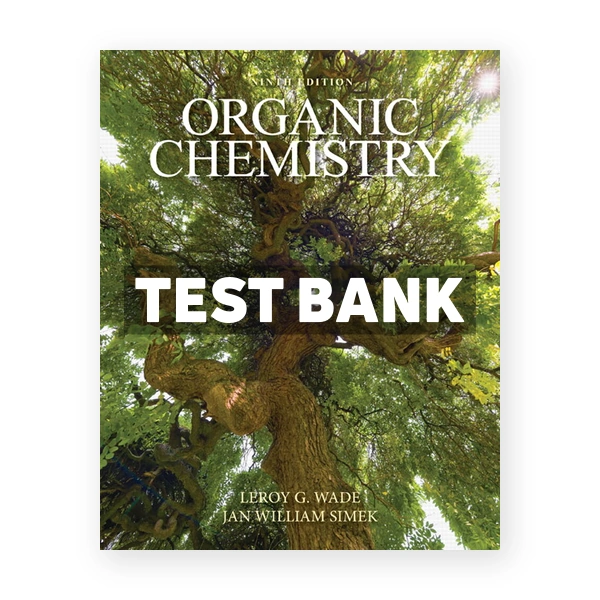 Organic Chemistry 9th edition Wade Test Bank