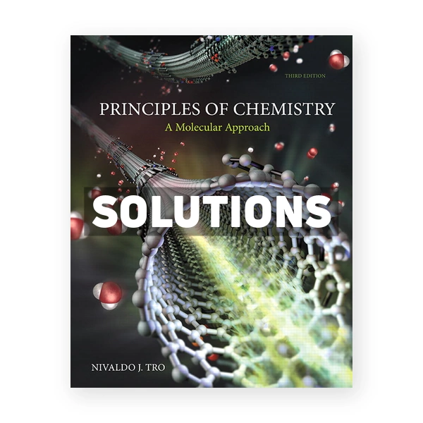 Principles of Chemistry A Molecular Approach 3rd edition Tro Solutions Manual