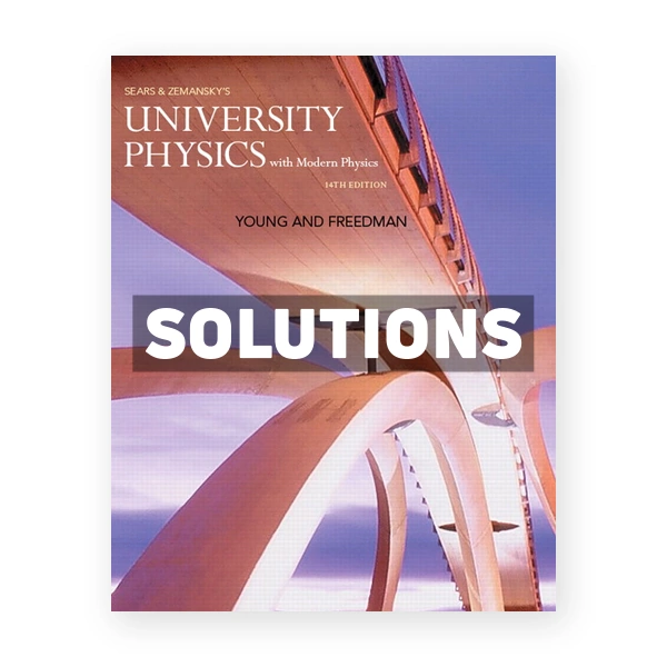 University Physics with Modern Physics 4th edition Young Solutions Manual