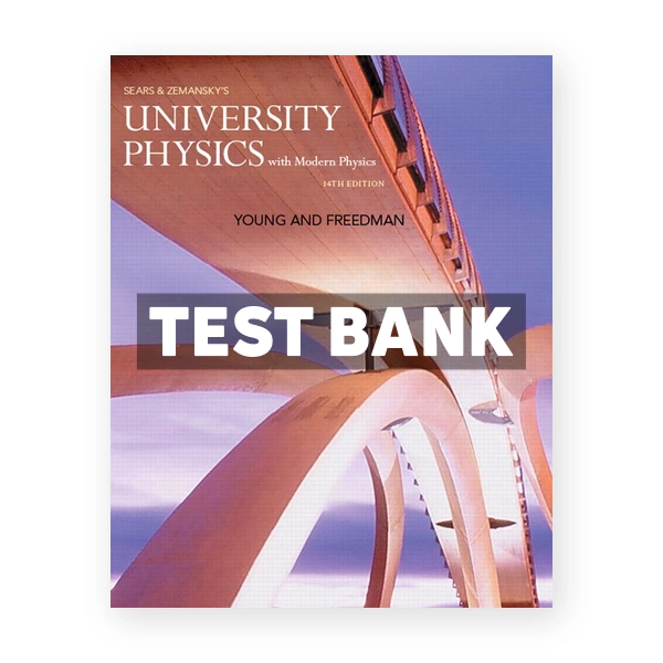 University Physics with Modern Physics 4th edition Young Test Bank