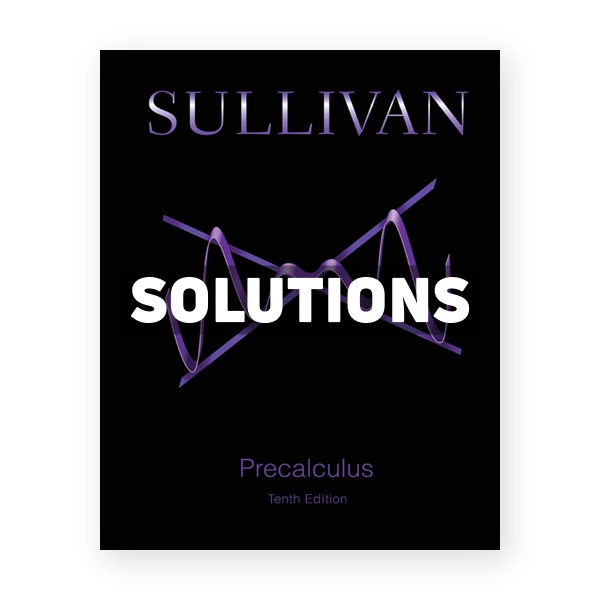 Precalculus 10th edition Sullivan Solutions Manual