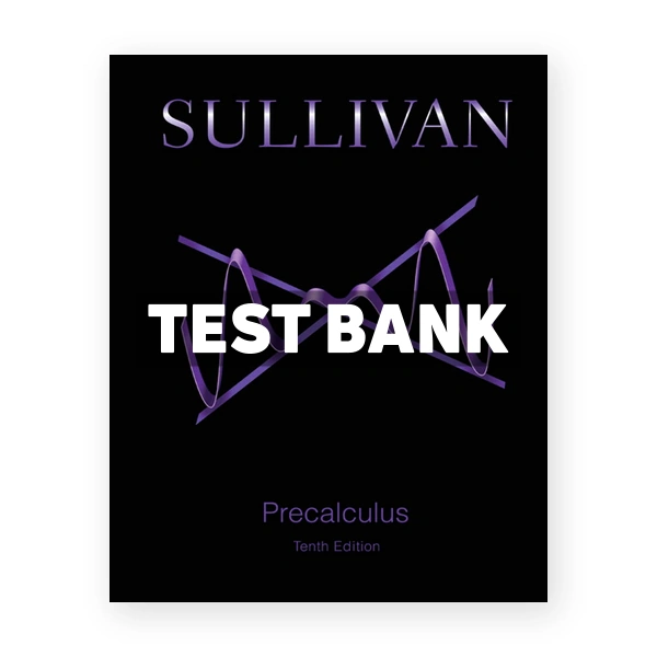 Precalculus 10th edition Sullivan Test Bank