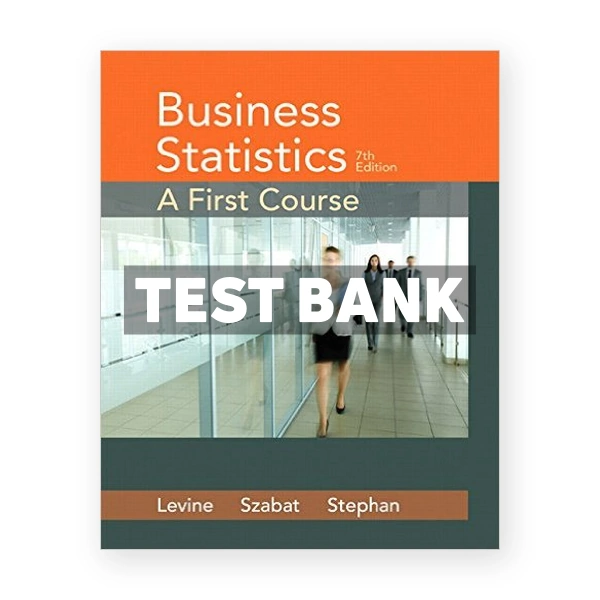 Business Statistics A First Course 7th edition Levine Test Bank