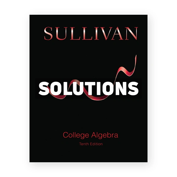 College Algebra 10th edition Sullivan Solutions Manual