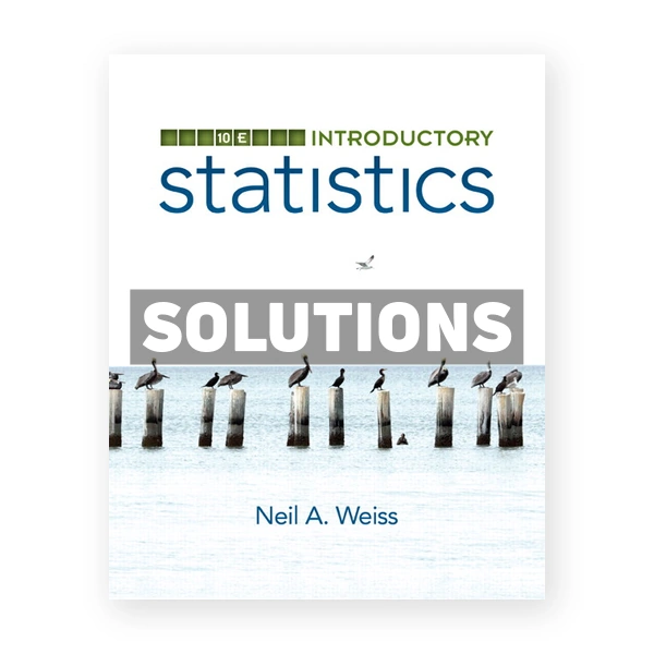 Introductory Statistics 10th edition Weiss Solutions Manual
