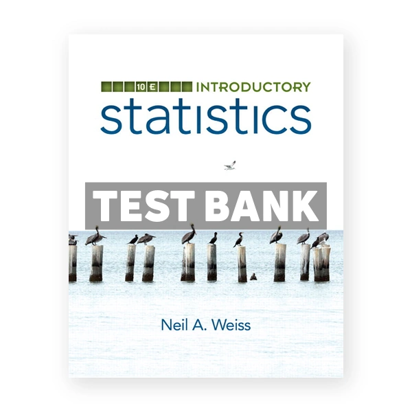 Introductory Statistics 10th edition Weiss Test Bank