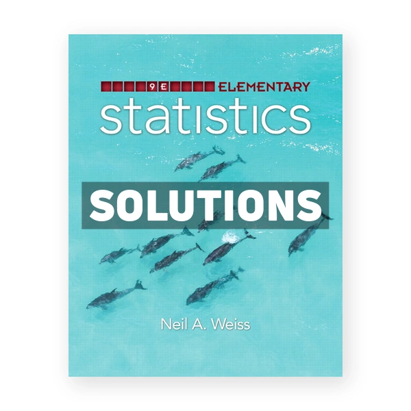 Elementary Statistics 9th edition Weiss Solutions Manual