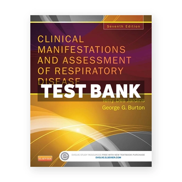 Clinical Manifestations and Assessment of Respiratory Disease 7th edition Jardins Test Bank