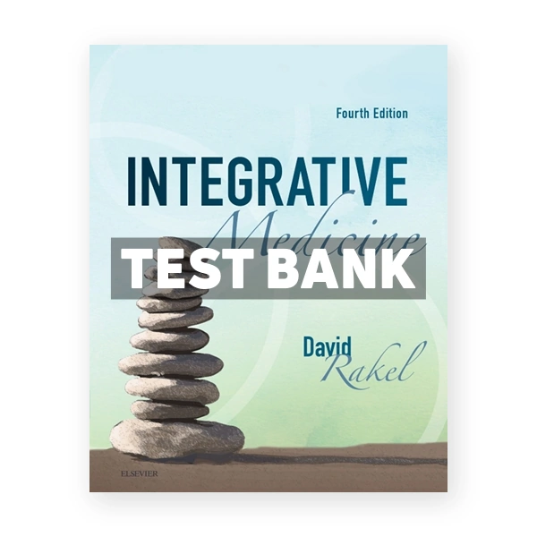 Integrative Medicine 4th edition Rakel Test Bank