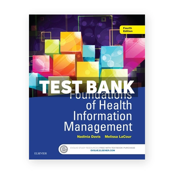 Foundations of Health Information Management 4th edition Davis Test Bank