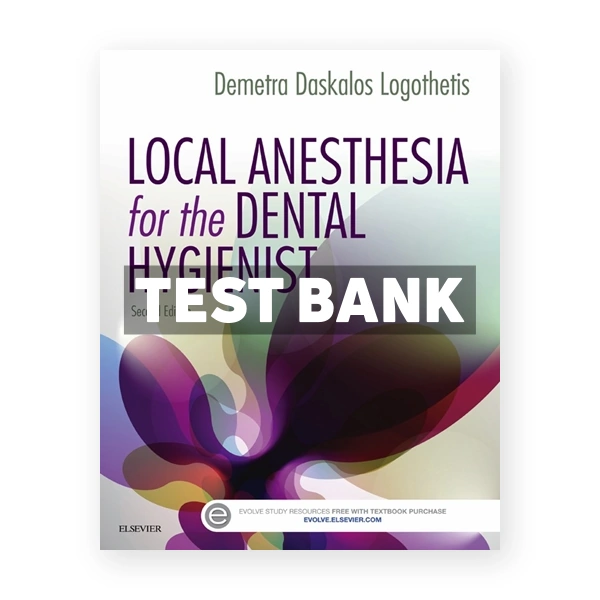 Local Anesthesia for the Dental Hygienist 2nd edition Logothetis Test Bank