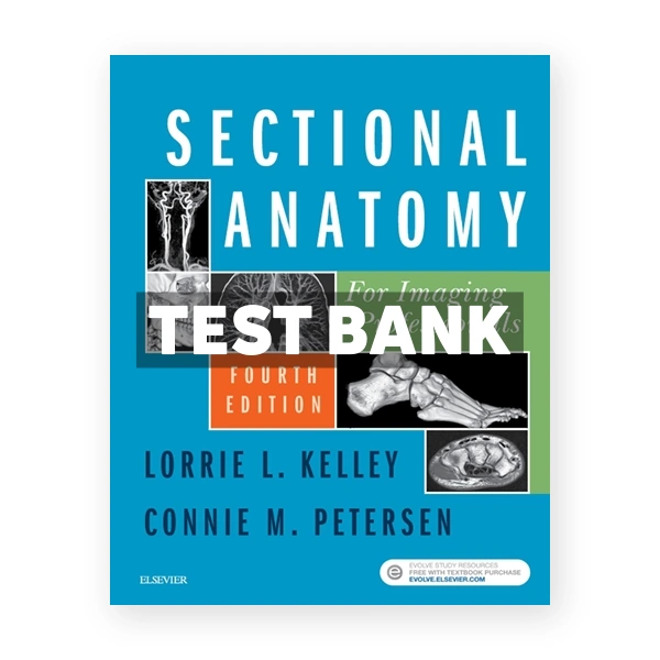 Sectional Anatomy for Imaging Professionals 4th edition Kelley Test Bank
