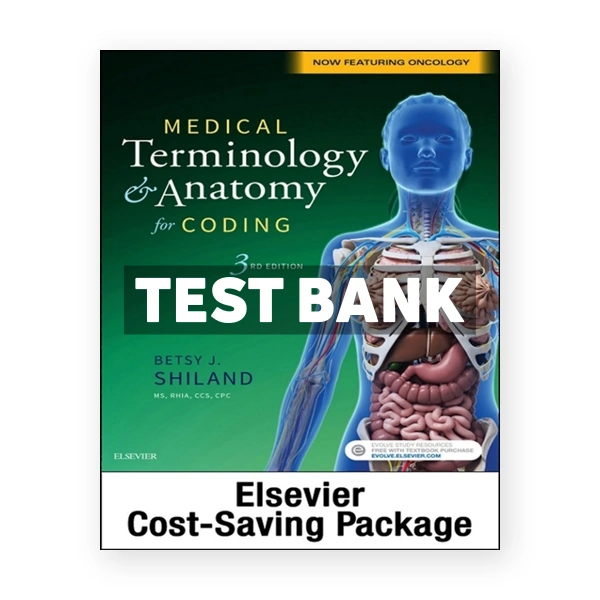 Medical Terminology & Anatomy for Coding 3rd edition Shiland Test Bank