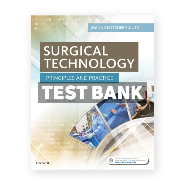 Surgical Technology Principles and Practice 7th edition Fuller Test Bank