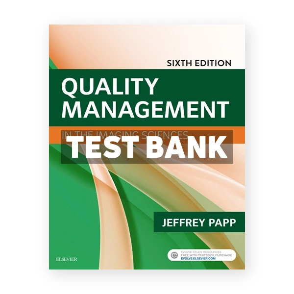 Quality Management in the Imaging Sciences 6th edition Papp Test Bank