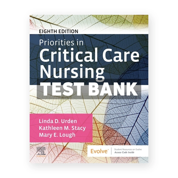 Priorities in Critical Care Nursing 8th edition Urden Test Bank
