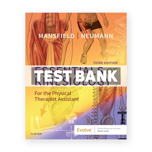 Essentials of Kinesiology for the Physical Therapist Assistant 3rd edition Mansfield Test Bank