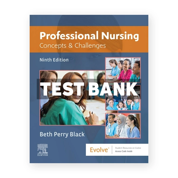 Professional Nursing 9th edition Black Test Bank