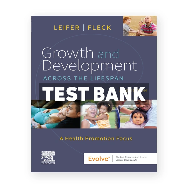 Growth and Development Across the Lifespan 3rd edition Leifer Test Bank