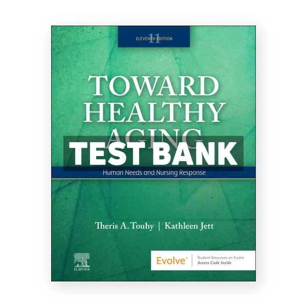 Toward Healthy Aging 11th edition Touhy Test Bank
