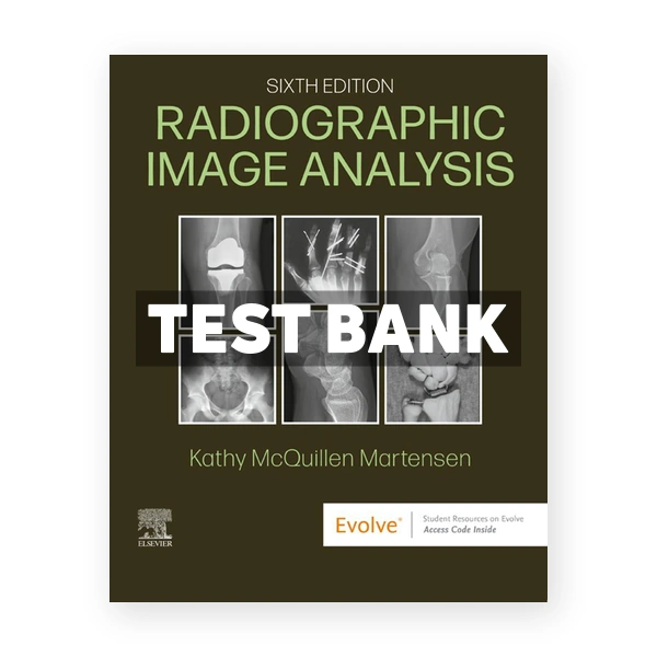 Radiographic Image Analysis 6th edition Martensen Test Bank