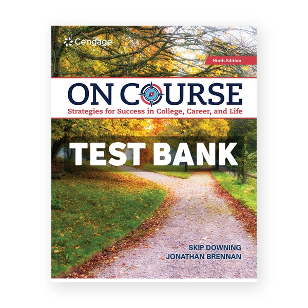 On Course Strategies for Creating Success in College Career and Life 9th edition Downing Test Bank