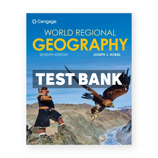 World Regional Geography 7th edition Hobbs Test Bank
