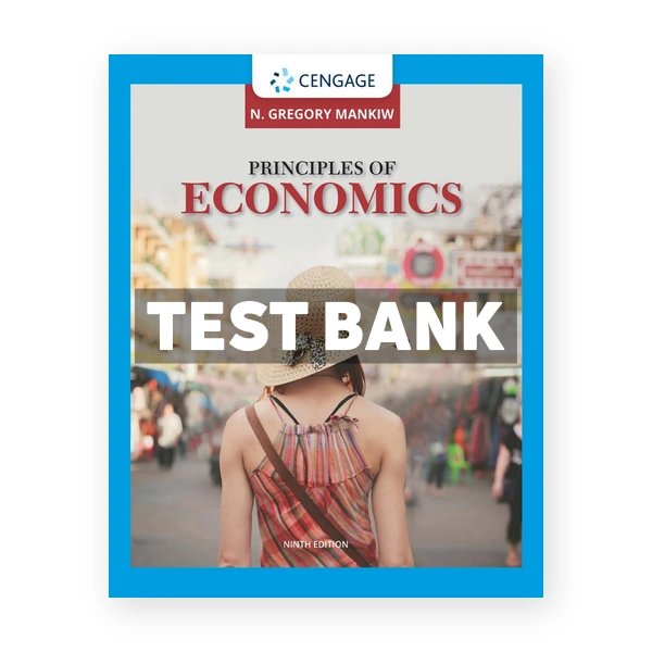 Principles of Economics 9th edition Mankiw Test Bank