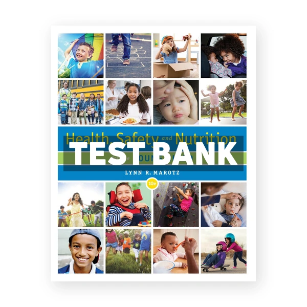 Health Safety and Nutrition for the Young Child 10th edition Marotz Test Bank