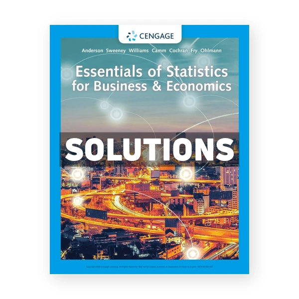 Essentials of Statistics for Business and Economics 9th edition Anderson Solutions Manual