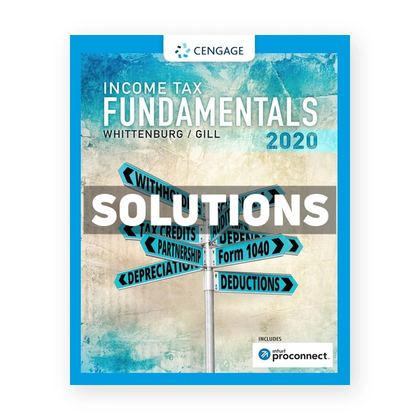 Income Tax Fundamentals 2020 38th edition Whittenburg Solutions Manual
