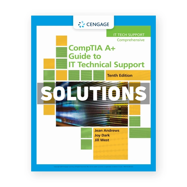 CompTIA A Guide to IT Technical Support 10th edition Andrews Solutions Manual