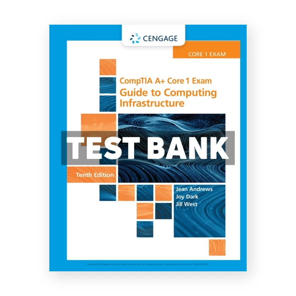 CompTIA A Core 1 Exam Guide to Computing Infrastructure 10th edition Andrews Test Bank