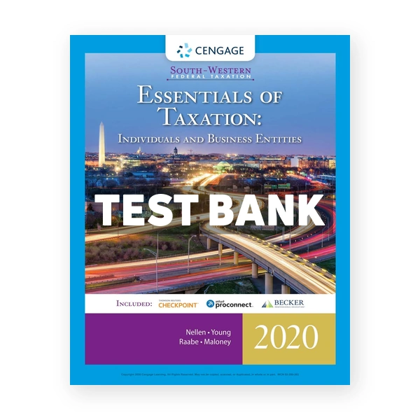 South-Western Federal Taxation 2020 Essentials of Taxation Individuals and Business Entities 23rd edition Nellen Test Bank