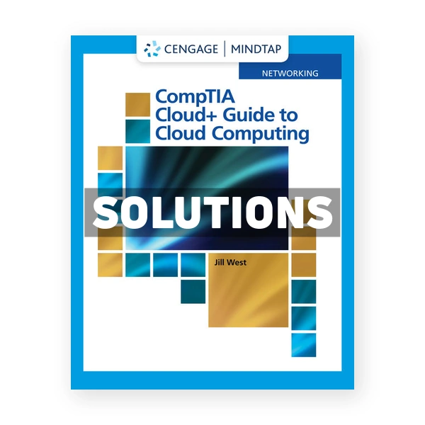 CompTIA Cloud Guide to Cloud Computing 1st edition West Solutions Manual