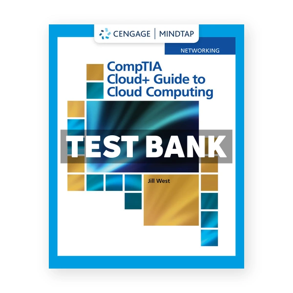 CompTIA Cloud Guide to Cloud Computing 1st edition West Test Bank