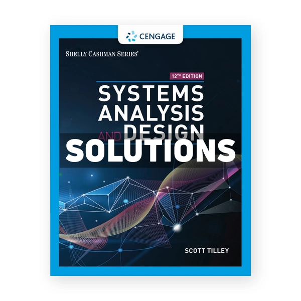 Systems Analysis and Design 12th edition Tilley Solutions Manual