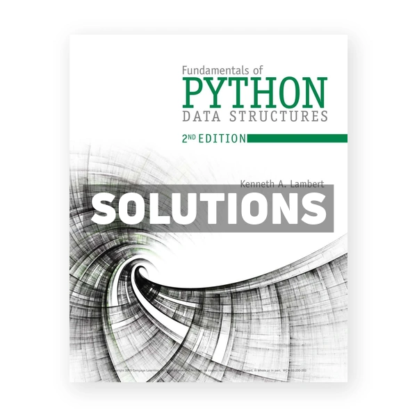 Fundamentals of Python Data Structures 2nd edition Lambert Solutions Manual