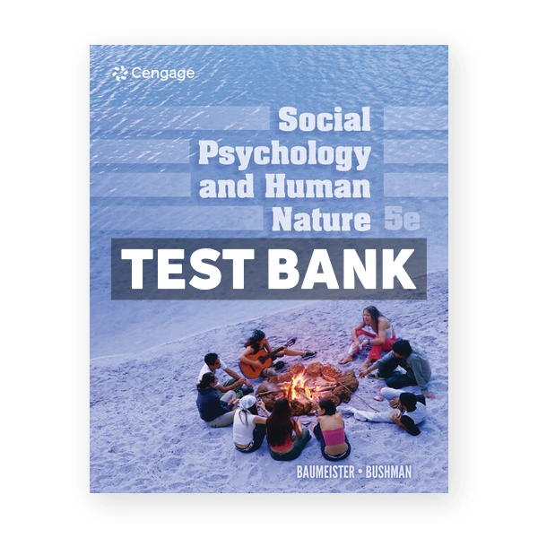 Social Psychology and Human Nature 5th edition Baumeister Test Bank