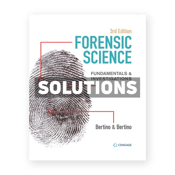 Forensic Science Fundamentals and Investigations 3rd edition Bertino Solutions Manual
