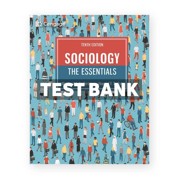 Sociology The Essentials 10th edition Andersen Test Bank