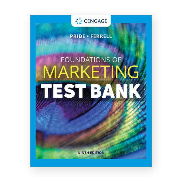 Foundations of Marketing 9th edition Pride Test Bank